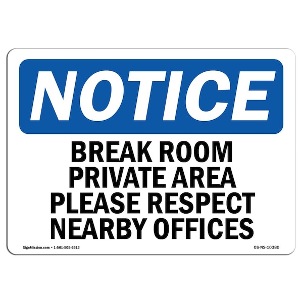 OSHA Sign, 18" H, Rigid Plastic, Break Room Private Area Please Respect Nearby Sign, Landscape